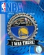 2016 Warriors NBA Finals \"I Was There\" pin
