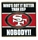 49ers Who\'s Got it Better Than Us? pin